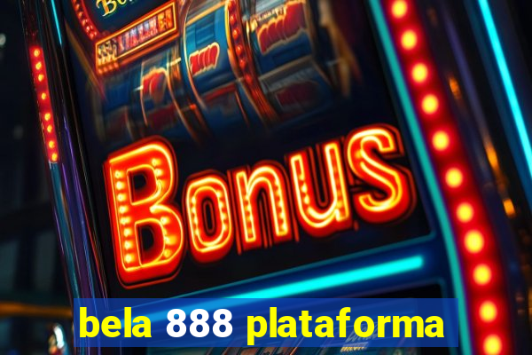 bela 888 plataforma